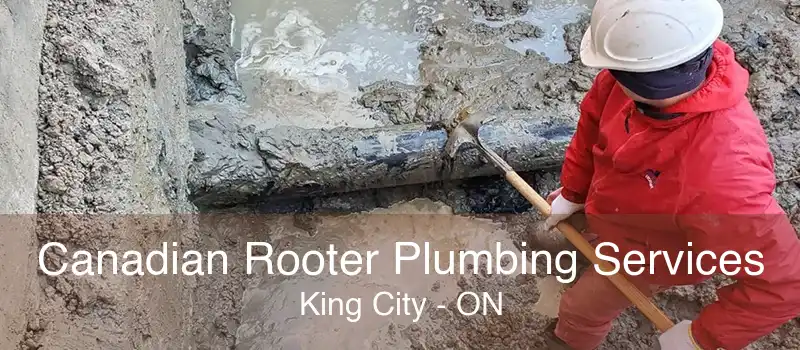 Canadian Rooter Plumbing Services King City - ON