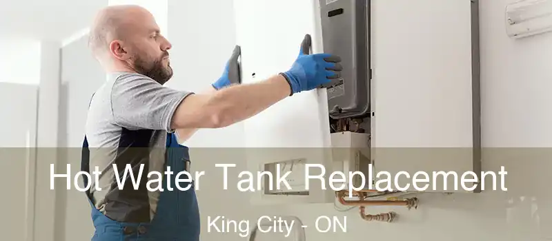  Hot Water Tank Replacement King City - ON