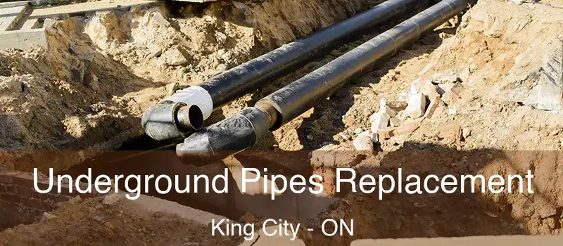  Underground Pipes Replacement King City - ON